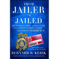 From Jailer to Jailed: My Journey from Correction and Police Commissioner to Inmate #84888-054