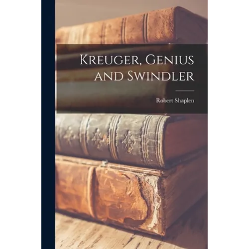 Kreuger, Genius and Swindler