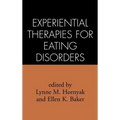 Experiential Therapies for Eating Disorders