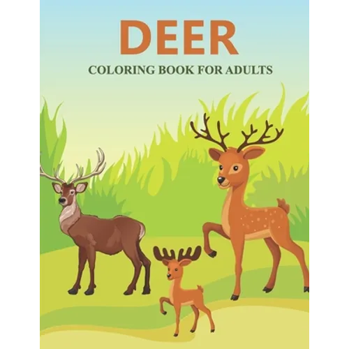 Deer coloring book for adults: Feauturing cute and playfull deer designs for adults