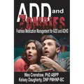 ADD and Zombies: Fearless Medication Management for ADD and ADHD