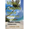 Marie Galante Island Travel and Tourism: Vacation, Holiday, Honeymoon