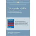 The Answer Within: A Clinical Framework of Ericksonian Hypnotherapy