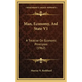 Man, Economy, And State V1: A Treatise On Economic Principles (1962)
