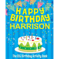 Happy Birthday Harrison - The Big Birthday Activity Book: (Personalized Children's Activity Book)