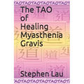 The TAO of Healing Myasthenia Gravis: Self-Healing and Self-Help