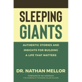 Sleeping Giants: Authentic Stories and Insights for Building a Life That Matters