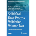 Solid Oral Dose Process Validation, Volume Two: Lifecycle Approach Application