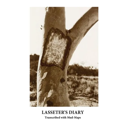 Lasseter's Diary: Transcribed with Mud-Maps