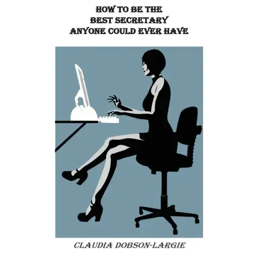 How to be the Best Secretary Anyone Could Ever Have