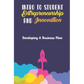 Intro To Student Entrepreneurship And Innovation: Developing A Business Plan