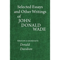 Selected Essays and Other Writings of John Donald Wade