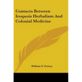 Contacts Between Iroquois Herbalism And Colonial Medicine