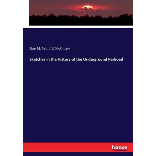 Sketches in the History of the Underground Railroad