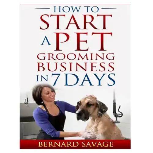 How To Start A Pet Grooming Business In 7 Days