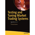 Testing and Tuning Market Trading Systems: Algorithms in C++