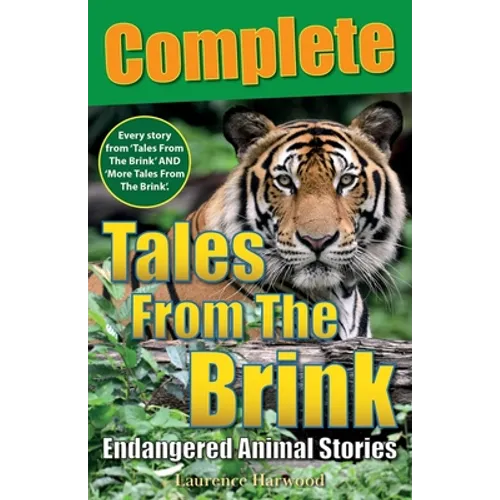 Tales From The Brink: Complete: Endangered Animal Stories