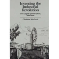 Inventing the Industrial Revolution: The English Patent System, 1660 1800