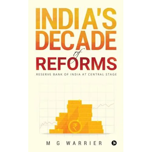 India's Decade of Reforms: Reserve Bank of India at Central Stage