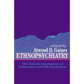 Ethnopsychiatry: The Cultural Construction of Professional and Folk Psychiatries