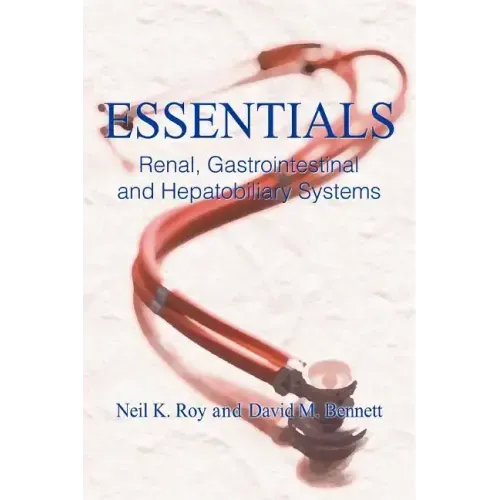 Essentials: Renal, Gastrointestinal and Hepatobiliary Systems