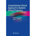 Comprehensive Clinical Approach to Diabetes During Pregnancy