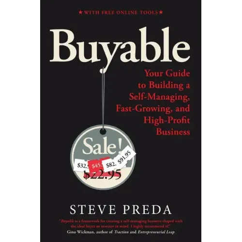 Buyable: Your Guide to Building a Self-Managing, Fast-Growing, and High-Profit Business