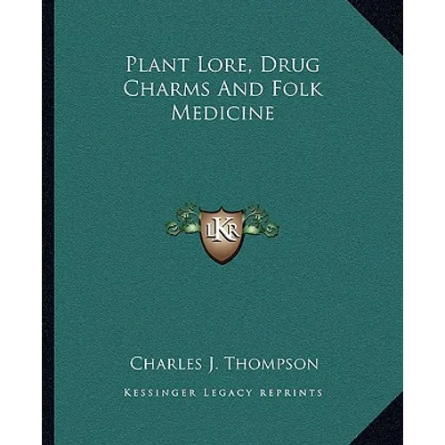 Plant Lore, Drug Charms And Folk Medicine