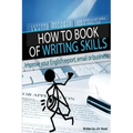 How to Book of Writing Skills: Words at Work: Letters, email, reports, resumes, job applications, plain english