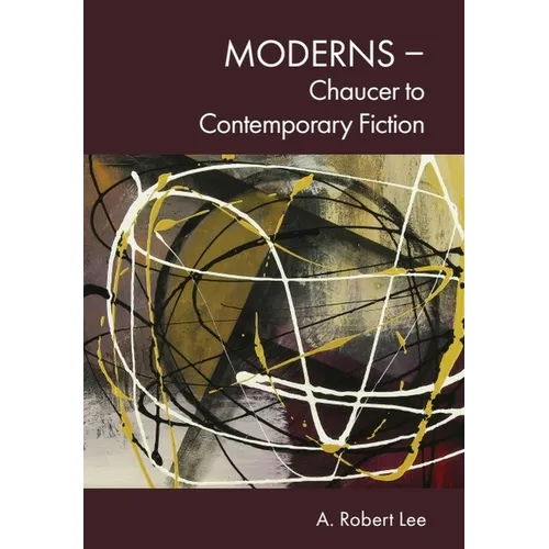 Moderns - Chaucer to Contemporary Fiction