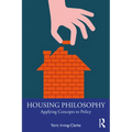 Housing Philosophy: Applying Concepts to Policy