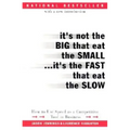 It's Not the Big That Eat the Small...It's the Fast That Eat the Slow