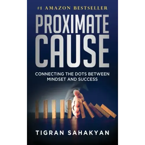 Proximate Cause: Connecting the Dots Between Mindset and Success