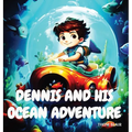 Dennis and His Ocean Adventure