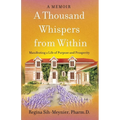 A Thousand Whispers from Within: Manifesting a Life of Purpose and Prosperity