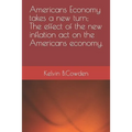 Americans Economy takes a new turn; The effect of the new inflation act on the Americans economy.