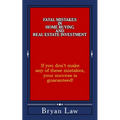 Fatal Mistakes in Home Buying and Real Estate Investment