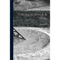 Through Space & Time