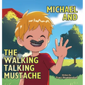 Michael and the Walking Talking Mustache