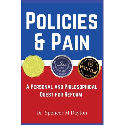 Policies and Pain: A Personal and Philosophical Quest for Reform