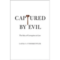 Captured by Evil: The Idea of Corruption in Law