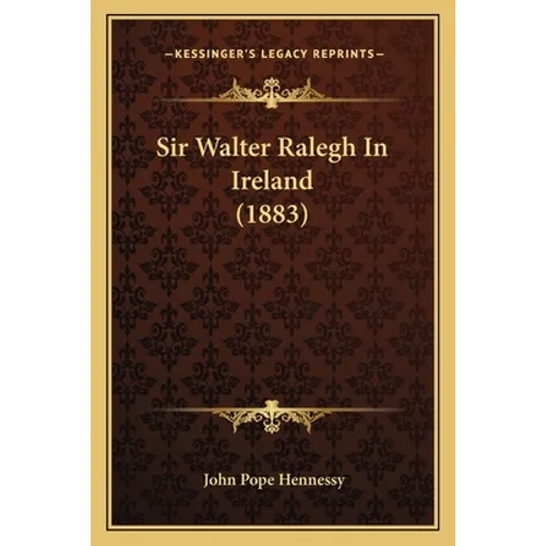 Sir Walter Ralegh In Ireland (1883)