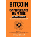 Bitcoin & Cryptocurrency Investing: Top 10 DeFi Altcoins to Change the World and Your Finances, Blockchain, Cold Storage, NFT & Mining Explained, Smar