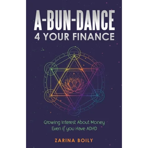 A-Bun-Dance 4 Your Finance: Growing Interest About Money Even If You Have Adhd