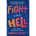 Fight Like Hell: Love, Politics, and the Will to Live