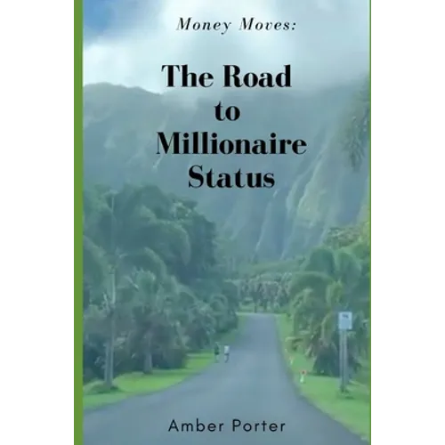 Money Moves: The Road to Millionaire Status