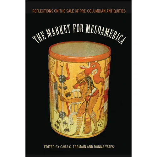The Market for Mesoamerica: Reflections on the Sale of Pre-Columbian Antiquities