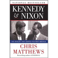 Kennedy & Nixon: The Rivalry That Shaped Postwar America
