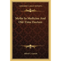 Myths In Medicine And Old-Time Doctors