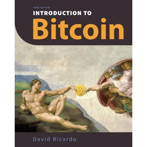 Introduction to Bitcoin: Understanding Peer-to-Peer Networks, Digital Signatures, the Blockchain, Proof-of-Work, Mining, Network Attacks, Bitcoin Core